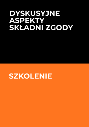 Szkolenie | Dyskusyjne aspekty składni zgody